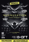 Murmuration - Théâtre Le 13ème Art - Grande salle