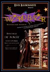 Wizard Bazar - L'Archange Théâtre