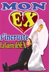 Mon ex s'incruste - Comédie de Grenoble