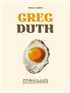 Greg Duth dans Coquilles - Théâtre Le Colbert