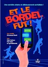 Et le bordel fut ! - La Boîte à rire Lille