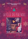 La fille du père Noël - Théâtre de la Cité