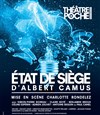 Etat de siège - Le Théâtre de Poche Montparnasse - Le Petit Poche