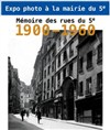 Mémoire des rues du 5e de 1900 à 1960 - Mairie du 5e - Salle René Capitant