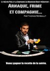Arnaque, frime et compagnie - Théâtre Pixel