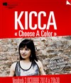 Kicca - Choose a color - Théâtre Traversière