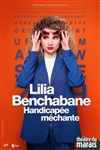 Lilia Benchabane dans Attention Handicapée Méchante - Théâtre du Marais