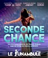 Seconde chance - Le Funambule Montmartre