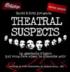 Théâtral Suspects - Théâtre Les Feux de la Rampe - Salle 120