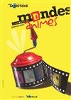 Mondes animés 2 - Auditorium de Viroflay