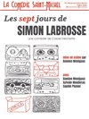 Les 7 jours de Simon Labrosse - La Comédie Saint Michel - petite salle 