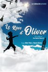 Le Rêve d'Oliver - Théâtre Essaion