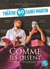 Comme ils disent - Théâtre BO Saint Martin