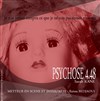 Psychose 4.48 - L'Antidote Théâtre