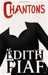 Chantons Édith Piaf - Comédie de Rennes