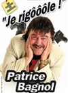 Patrice Bagnol dans Je rigooole ! - La Boîte à rire Lille