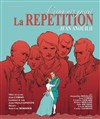 La répétition ou L'amour puni - Théâtre la semeuse