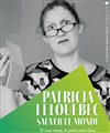 Patricia Lelouébec : sauver le monde - Les Déchargeurs - Salle La Bohème