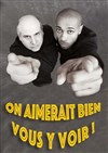 On aimerait bien vous y voir ! - Théâtre le Nombril du monde