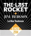 The last rocket et Jim Bergson - Le Rex de Toulouse