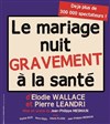 Le mariage nuit gravement à la santé - La Halle