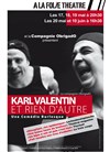 Karl Valentin et rien d'autre - A La Folie Théâtre - Grande Salle