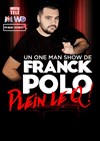 Franck Polo dans Plein le Q - Comédie Club Vieux Port - Espace Kev Adams