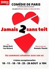 Jamais 2 sans toit ! - Comédie de Paris