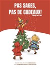 Pas sages, pas de cadeaux ! - Aktéon Théâtre Montreuil