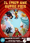 Il était une autre fois - Centre des Congrès