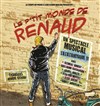 Le P'tit Monde de Renaud - Théâtre Alexandre Dumas