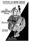 La libératrice (Boomerang) - Théâtre du Nord Ouest