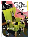 L'Atelier du plateau fait son cirque - 18e édition - Atelier du plateau