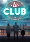 Le Club - La Comédie d'Aix