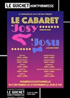 Le cabaret de Josy et Josu - Guichet Montparnasse