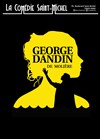 George Dandin - La Comédie Saint Michel - grande salle 