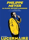 Philippe Meyer - Ma radio, histoire amoureuse - Théâtre Le Lucernaire