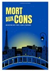 Mort aux cons - La Compagnie du Café-Théâtre - Grande Salle