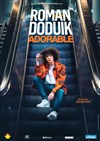 Roman Doduik dans ADOrable - Le Paris - salle 1
