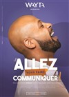 Emmanuel Chila dans Allez vous faire communiquer ! - Comédie de Paris