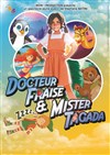 Docteur Fraise et Mister Tagada - Le petit Theatre de Valbonne
