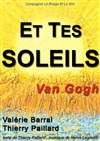Van Gogh, et tes soleils... - Théâtre Darius Milhaud