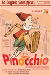 Pinocchio, ou l'histoire d'un pantin réfractaire - La Comédie Saint Michel - grande salle 