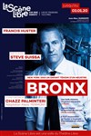Bronx - La Scène Libre
