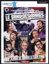 Le Gang des Bangs ! - Laurette Théâtre Avignon - Grande salle