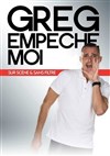 Greg Empêche moi - L'Odeon Montpellier