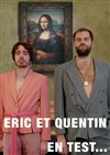 Eric et Quentin dans Eric et Quentin en test - L'Art Dû