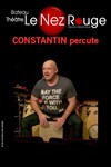 Constantin percute - Le Nez Rouge
