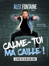 Alex Fontaine dans Calme-toi ma Caille ! - Le Paris de l'Humour