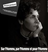 Sur l'Homme, par l'Homme et pour l'Homme - Théâtre le Proscenium